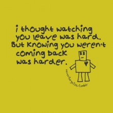 I thought watching you leave was hard.jpg